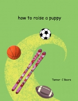How to raise a puppy