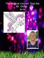 The Magical Unicorn That Ate Mr.Griffin