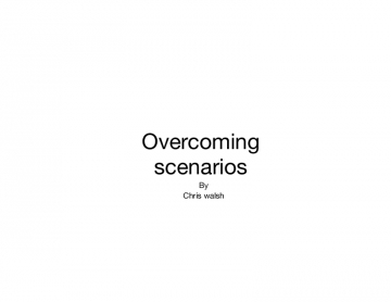 Overcoming Scenarios