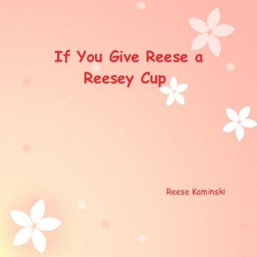 If You Give Reese a Reesey
