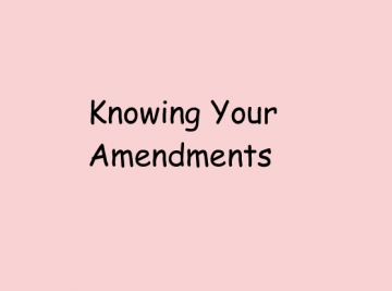Knowing Your Amendments
