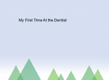 My first time at the dentist