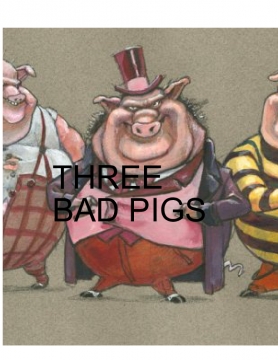 Three Bad Pigs