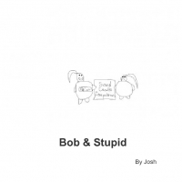 Bob & Stupid