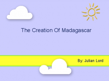 Madagascar Creation