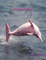 The Pink Bottlednose Dolphin