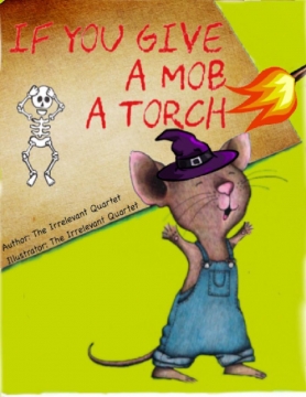 If You Give A Mob A Torch