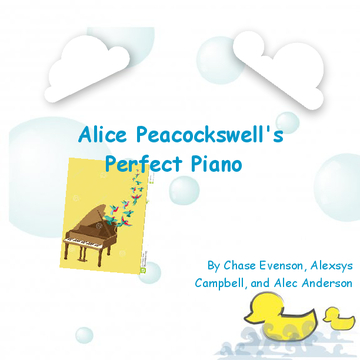 Alice Peacockswell's Perfect Piano