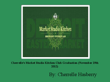 Cherrelle's Market Studio Kitchen Club Graduation (November 29th 2012)
