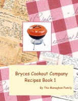 Bryce's Cookout Company Recipes Book 1