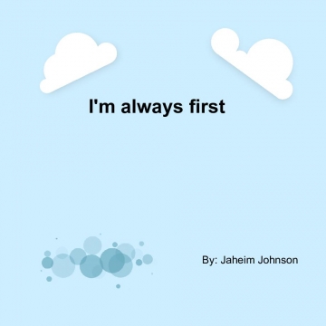 I'm always first