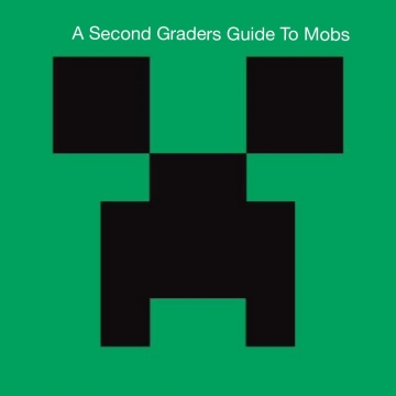 A Second Grader Guide To Mobs