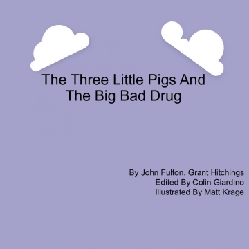 The Three Little Pigs And The Big Bad Drug