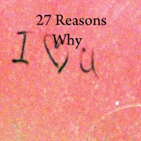 27 Reasons Why