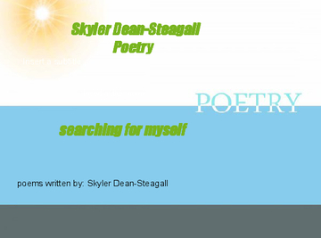 skyler dean-steagall poetry