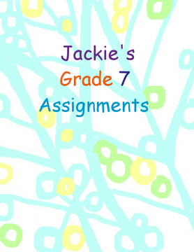 Jackie`s Grade 7 Assignments