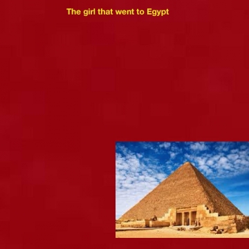 The girl who went to Egypt