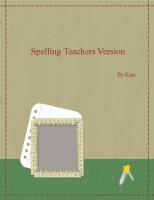 Spelling   Teacher Version