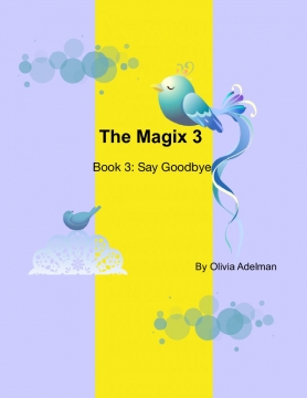The Magix 3: Say Goodbye