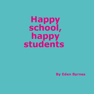 Happy school happy students