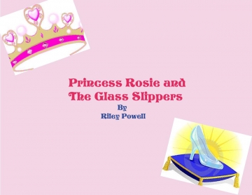Princess Rosie and The Glass Slippers