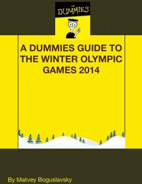 The Dummies Guide to the Winter Olympics of 2014
