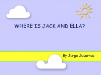 WHERE IS JACK AND ELLA?