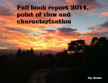 Fall book report 2014, point of view and characterization