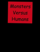 Monsters versus Humans