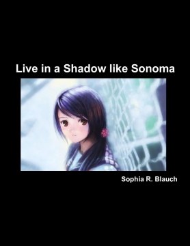 Live in a Shadow like Sonoma
