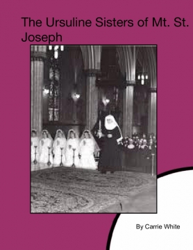 The Ursuline Sisters of Mount St. Joseph