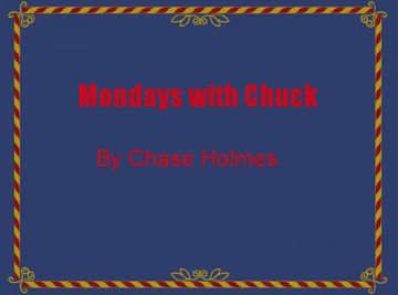 Mondays with Chuck