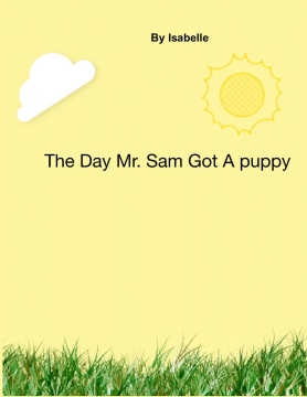 The Day Mr. Sam Got A puppy