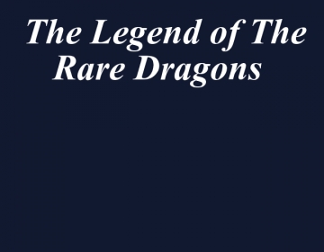 The Legend of The Rare Dragons