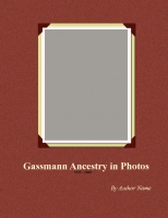 Gassman Ancestry in Photos