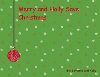 Merry and Holly Save Christmas