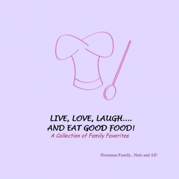 LIVE, LOVE, LAUGH...EAT GOOD FOOD!