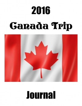 2016 Canada Trip Journal