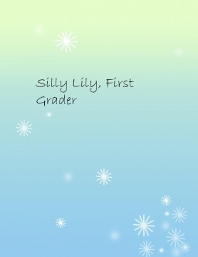 Silly Lily First Grader
