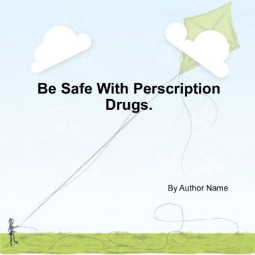 Be Safe With Prescription Drugs