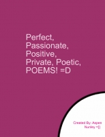 Perfect, Passionate, Positive, Private, Poetic, Poems