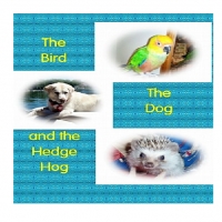 The Bird The Dog and The Hedgehog