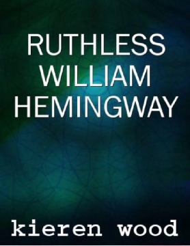 Ruthless William Hemingway