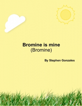 Bromine is mine