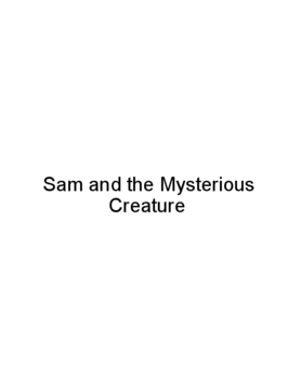 Sam and the Mysterious Creature