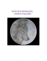 WOLVE'S HOWLING, FATE'S CALLING