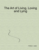 The Art of Living, Loving and Lying