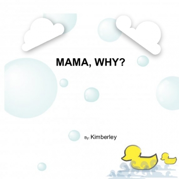 Mama, why?