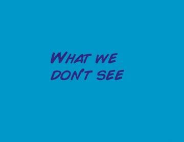 What we don't see