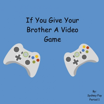If You Give Your Brother A Video Game